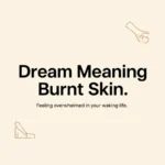 Dream Meaning Burnt Skin