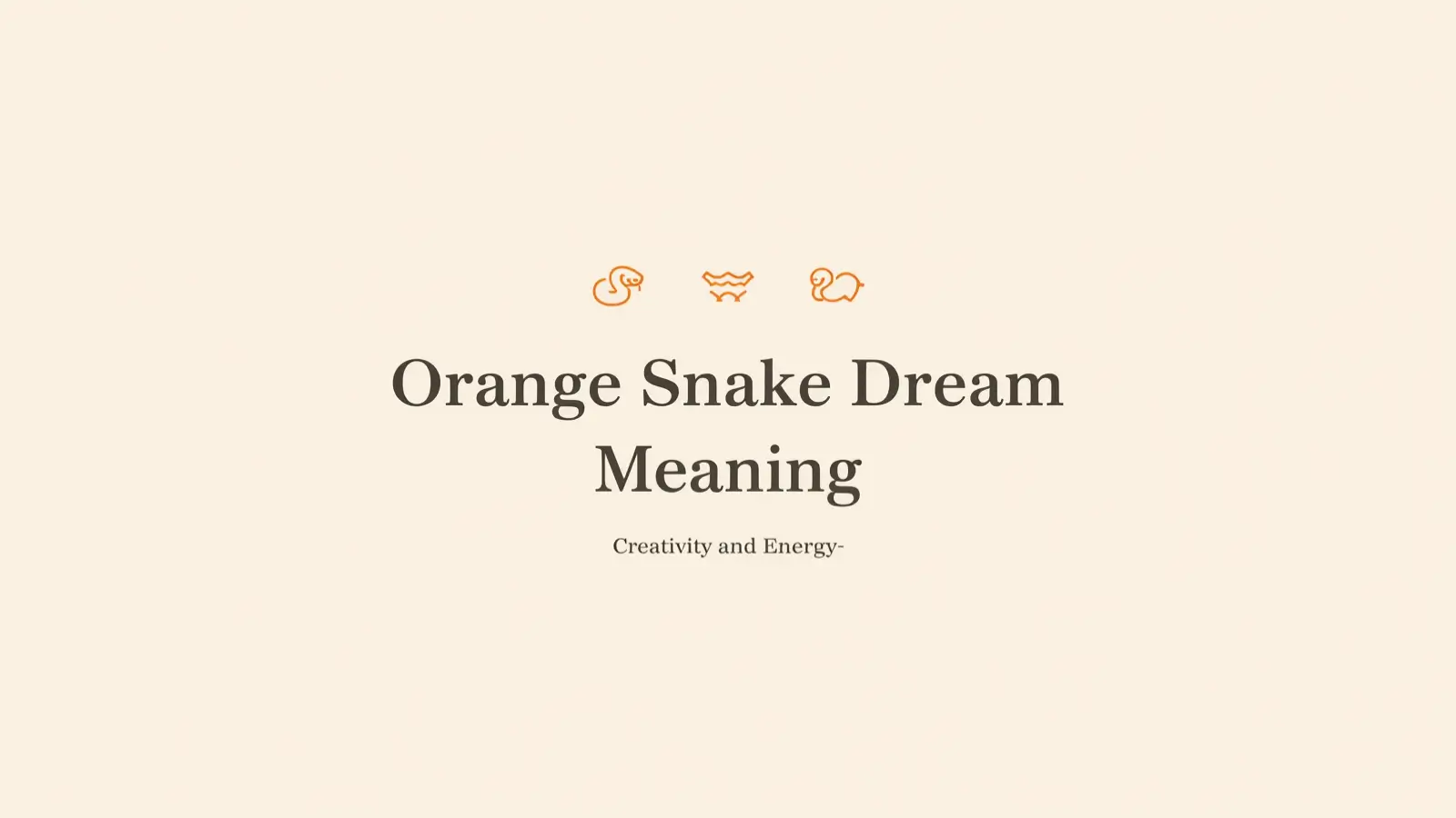 Orange Snake Dream Meaning