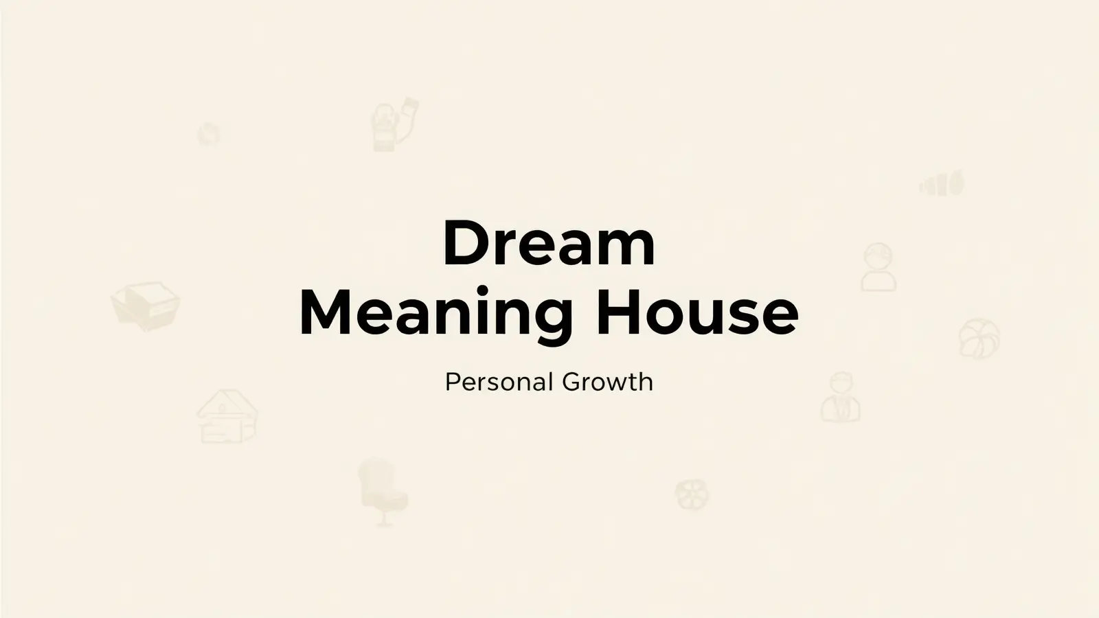 Dream Meaning House