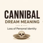 Cannibal Dream Meaning