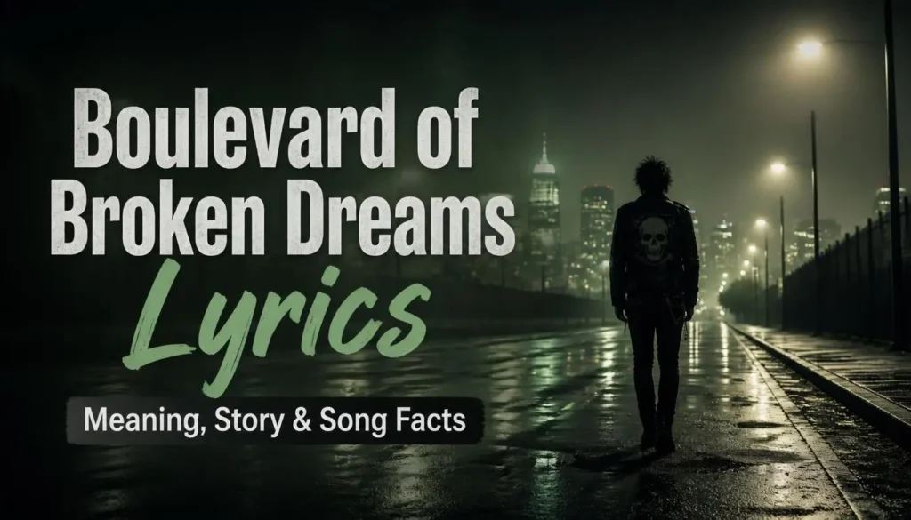 Boulevard of Broken Dreams Lyrics Meaning