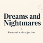 Dreams and Nightmares