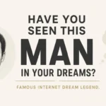 Have You Seen This Man in Your Dreams?