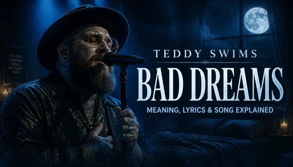 What Is Bad Dreams by Teddy Swims?