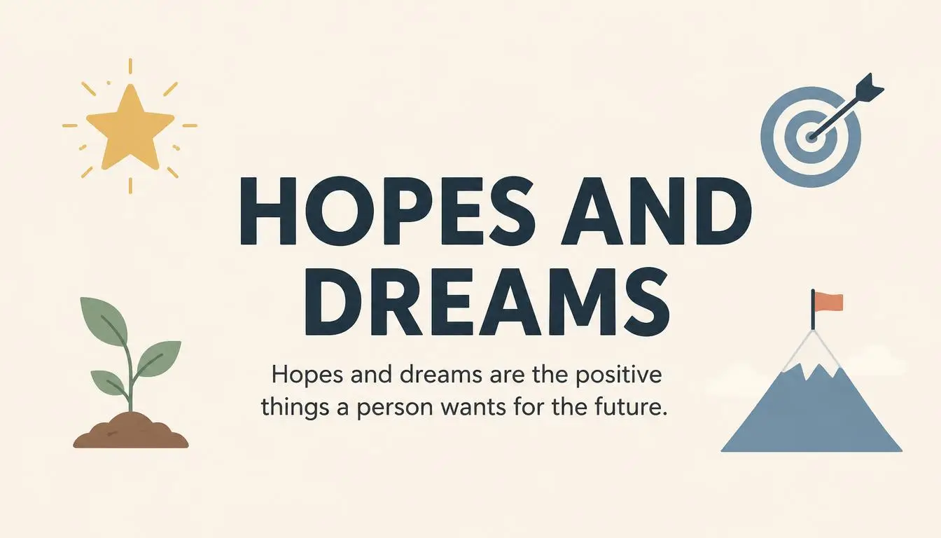 Hopes and Dreams
