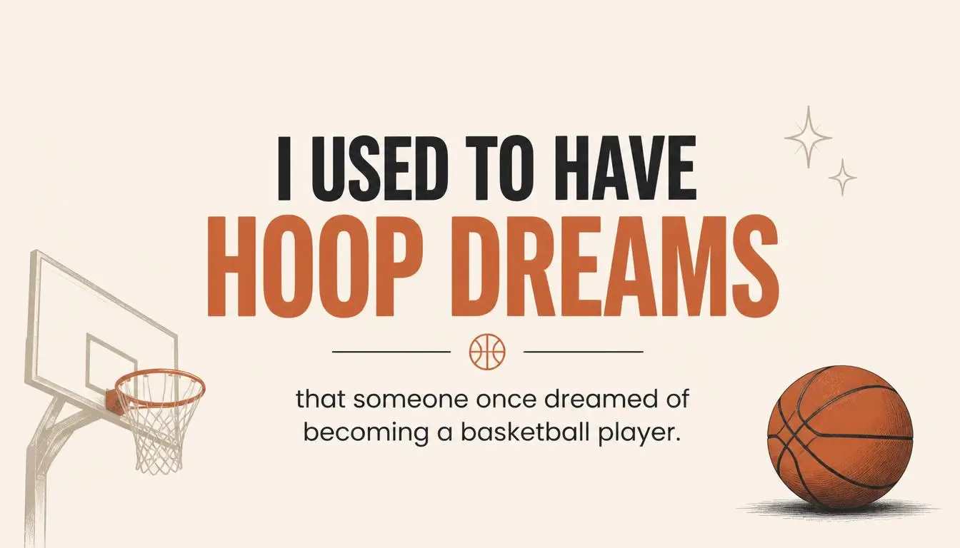 I Used to Have Hoop Dreams